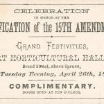 Ticket to the Celebration in Honor of the Ratification of the 15th Amendment, Washington D.C., 1870