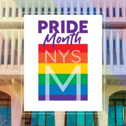Pride Month at the NYSM